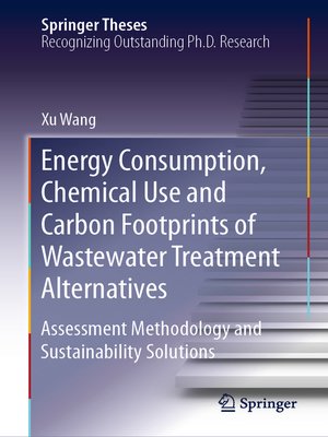 cover image of Energy Consumption, Chemical Use and Carbon Footprints of Wastewater Treatment Alternatives